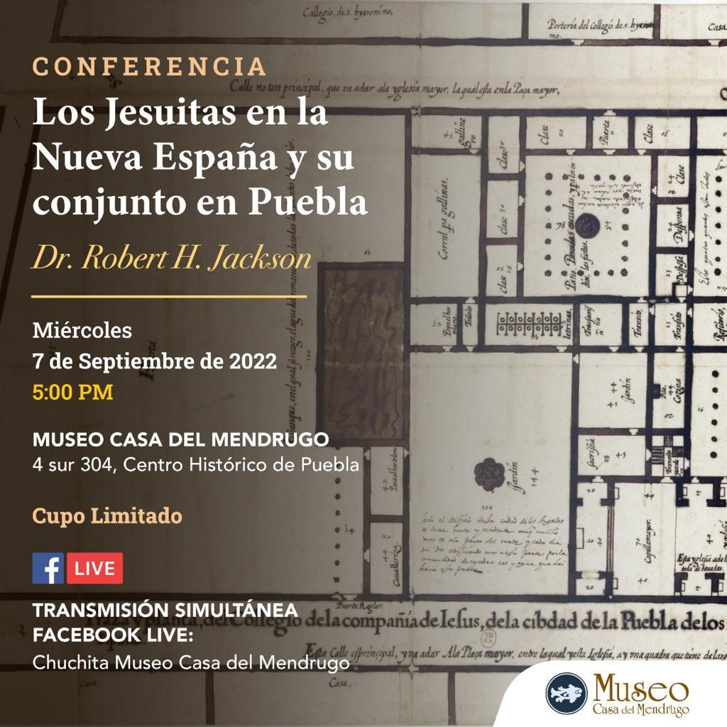 Los Jesuitas en la Nueva España y su conjunto en Puebla / Conferencia en El Mendrugo