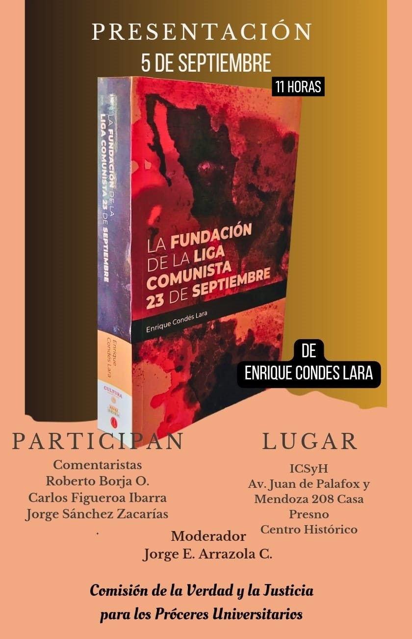 La fundación de la Liga Comunista 23 de Septiembre / Enrique Condés Lara