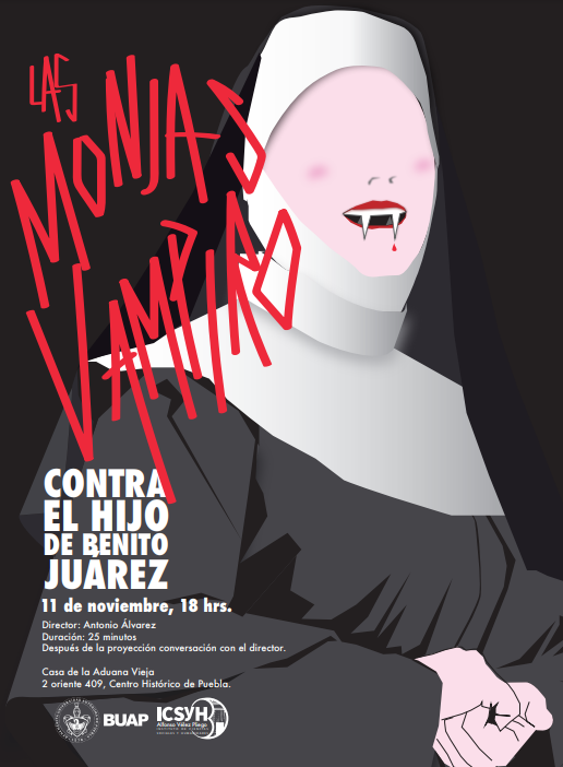 Las monjas vampiro contra el hijo de Benito Juárez / Cortometraje en el ICSYH-BUAP