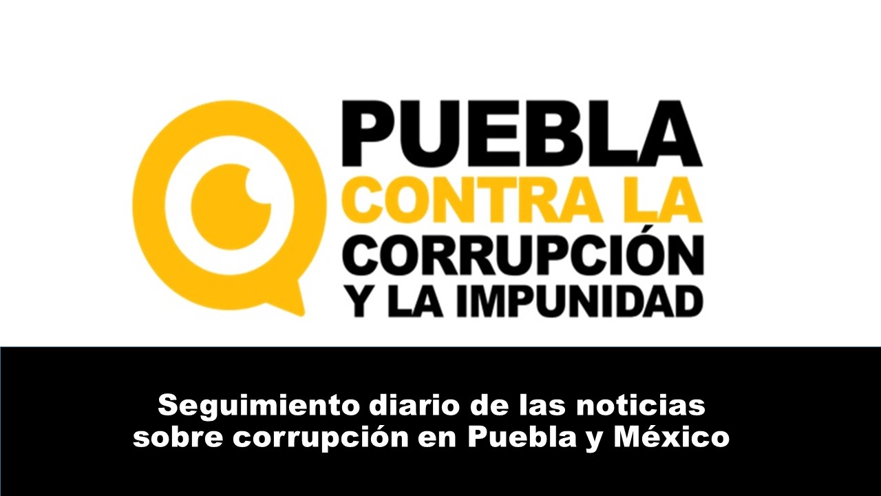 PCCI y el registro diario de la corrupción en Puebla y México