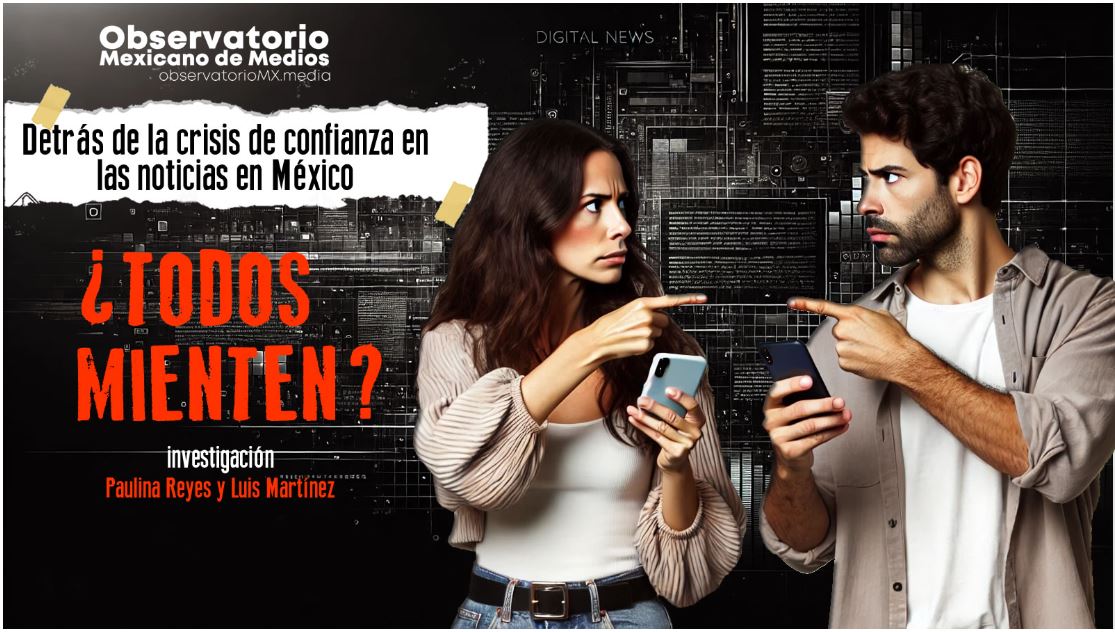 ¿Todos mienten?: Detrás de la crisis de confianza de las noticias en México / Luis Alberto Martínez