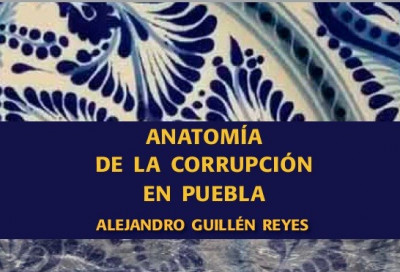  Anatomía de la corrupción en Puebla / Nueva publicación de PCCI
