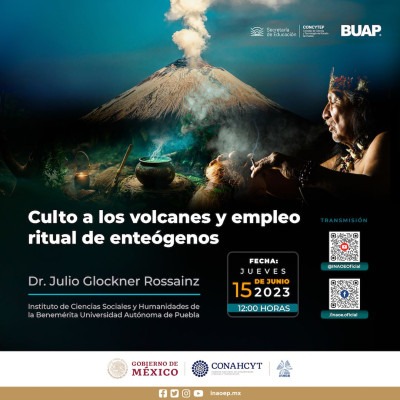 Culto a los volcanes y empleo ritual de enteógenos / Conferencia de Julio Glockner