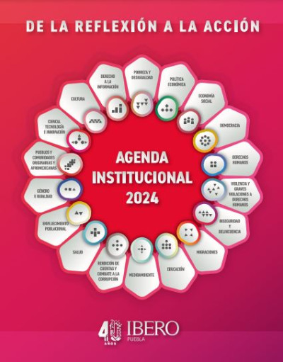 Agenda  Institucional Ibero Puebla 2024, de la reflexión a la acción / Ibero Puebla