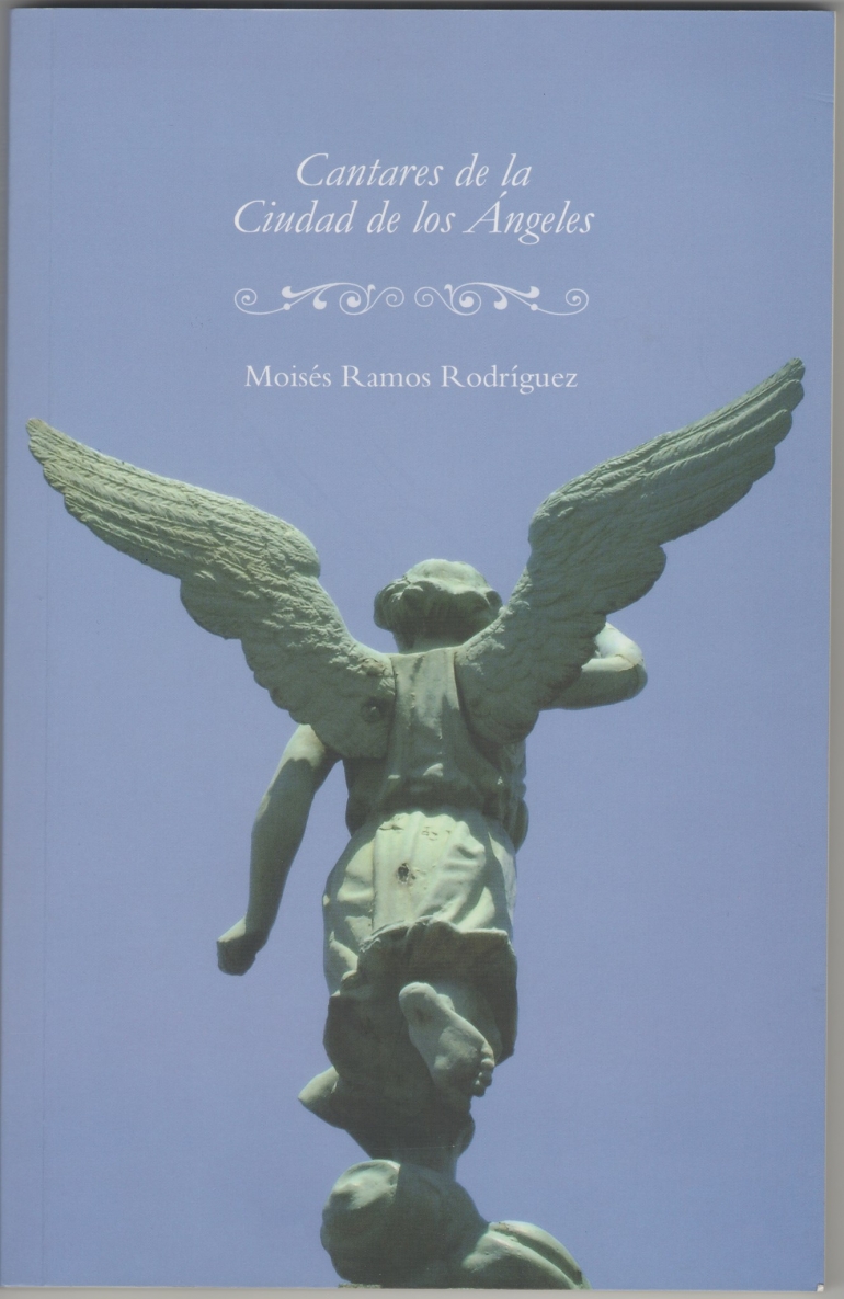 Cantares de la Ciudad de los Ángeles/Poemas de Moisés Ramos Rodríguez